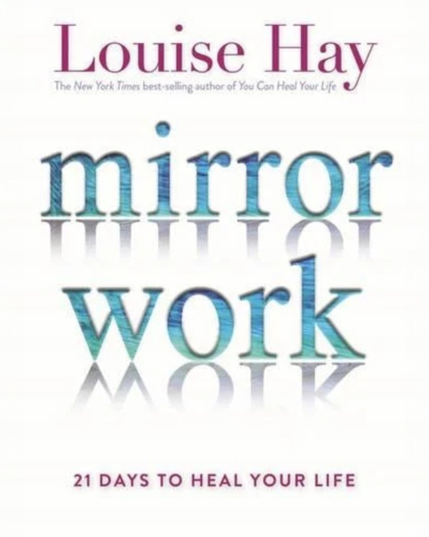 Mirror Work 21 Days to Heal Your Life