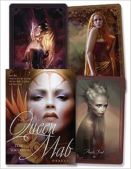 The Queen Mab Oracle: Divine Feminine Wisdom from the Queen of the Fae Cards