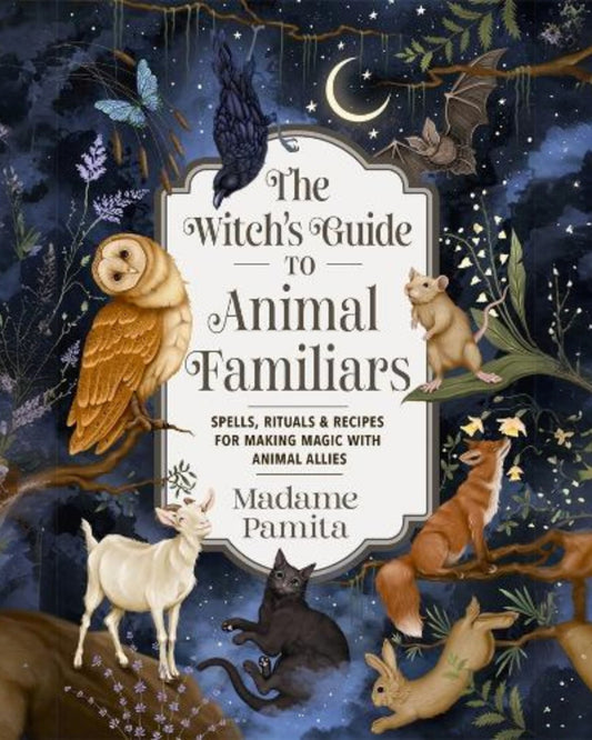 The Witch's Guide to Animal Familiars