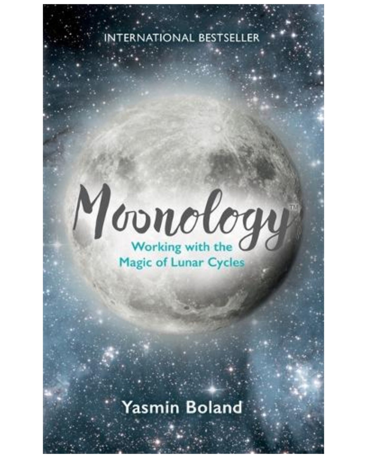Moonology Working with the Magic of Lunar Cycles