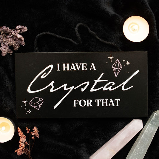 I Have a Crystal for That Crystal Witchy Hanging Sign NEW!