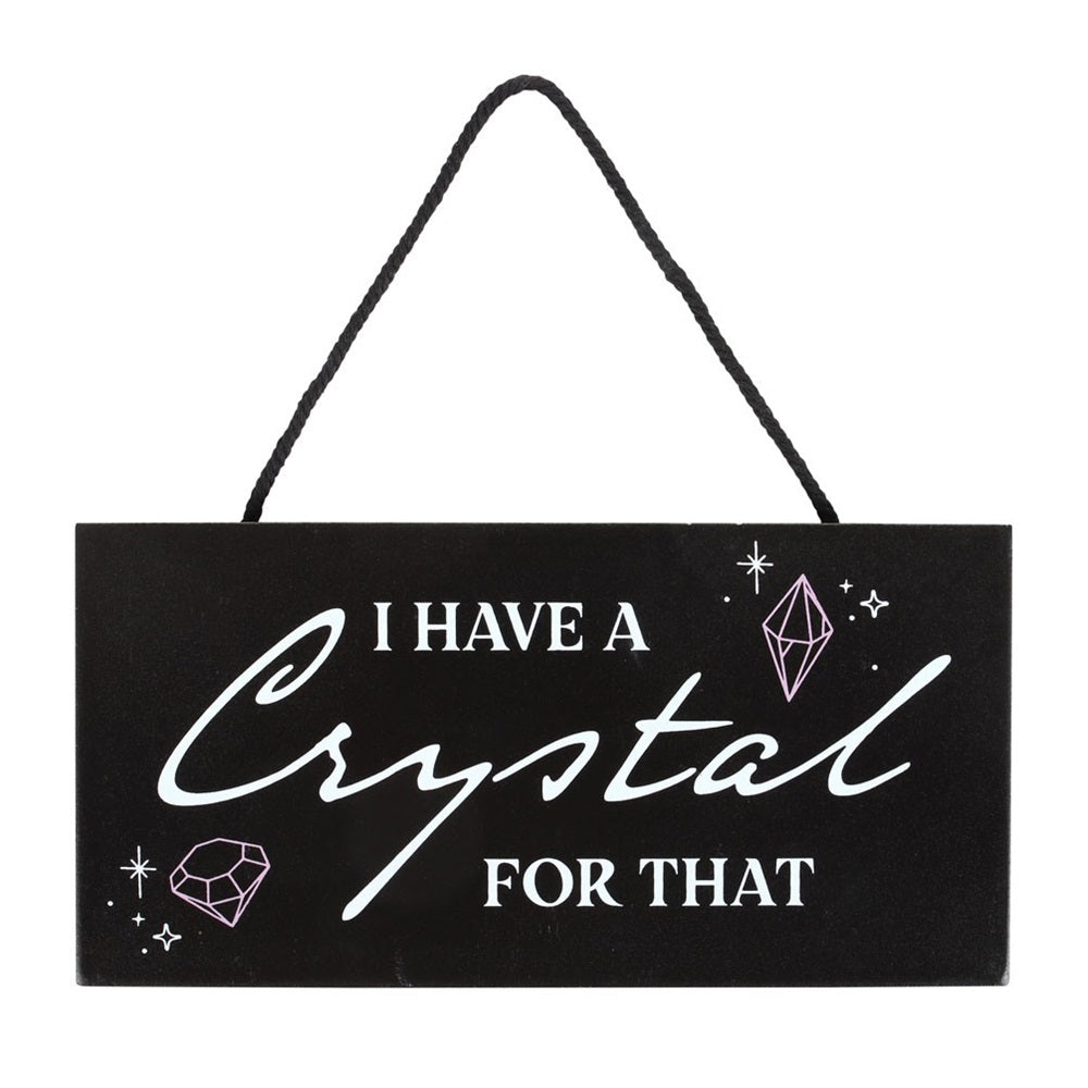 I Have a Crystal for That Crystal Witchy Hanging Sign NEW!