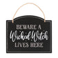 Beware a Wicked Witch Lives Here Sign NEW!