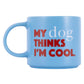 Cheeky Drink Mug - Dog