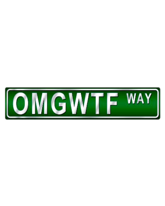OMGWTF Street Sign