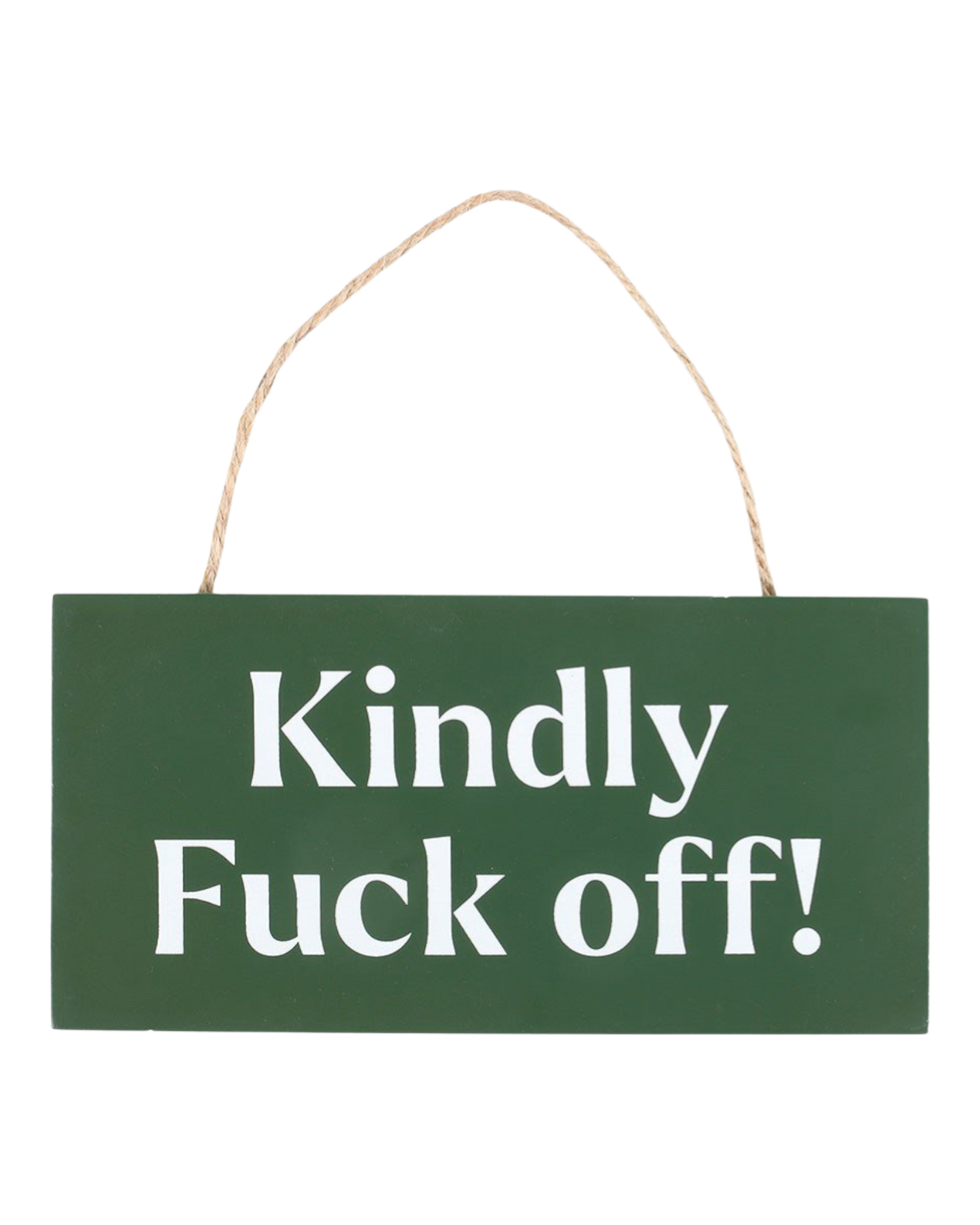 Kindly F*ck Off Hanging MDF Sign