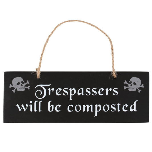 Trespassers Will be Composted Hanging Sign NEW!