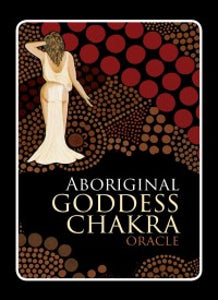 Aboriginal Goddess Chakra Oracle Cards